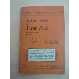 A First Book of First Aid: In Peace and War